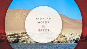 Hotéis em Nazca, no Peru: 11 melhores e bem localizados