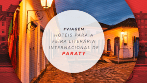 Hotéis para a Feira Literária Internacional de Paraty, a Flip