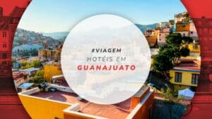 Hotéis em Guanajuato: 12 indicados na vibrante cidade mexicana
