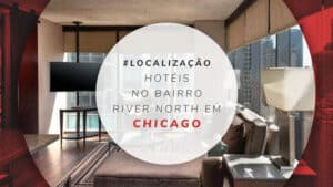 10 ótimos hotéis no bairro River North em Chicago nos EUA