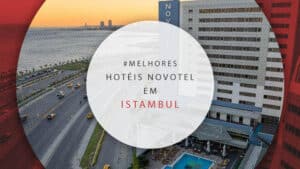 Hotéis Novotel em Istambul: hospede-se bem com economia
