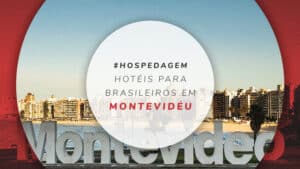Hotéis para brasileiros em Montevidéu: 13 que cabem no bolso