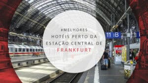 Hotéis perto da estação central de Frankfurt: 11 melhores