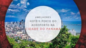 Hotéis perto do aeroporto da Cidade do Panamá: 8 mais confortáveis