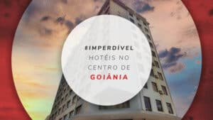 8 hotéis no centro de Goiânia: fique bem localizado