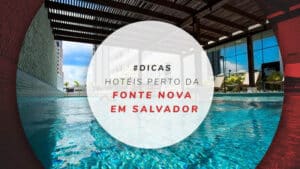 Hotéis perto da Arena Fonte Nova em Salvador: 6 opções tops