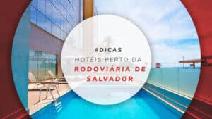 Hotéis perto da rodoviária de Salvador: praticidade e conforto