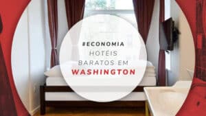 Hotéis baratos em Washington: 10 econômicos na capital dos EUA