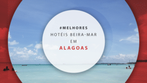 Hotéis à beira-mar em Alagoas: estadias em praias paradisíacas