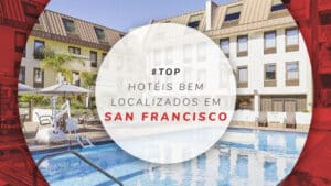 Hotéis bem localizados em San Francisco: bons e confortáveis