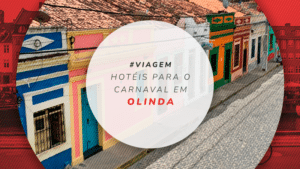 Hotéis para o carnaval em Olinda: perto do centro hisitórico