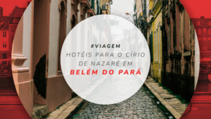 10 ótimos hotéis para o Círio de Nazaré em Belém do Pará