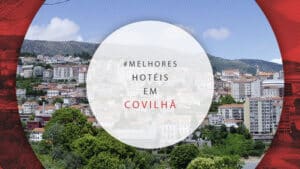 Hotéis em Covilhã, em Portugal: 11 melhores e mais reservados