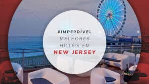 Hotéis em New Jersey: 11 boas estadias nas principais cidades