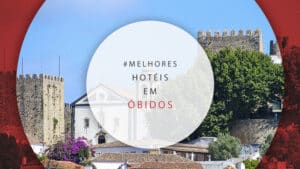 Hotéis em Óbidos, Portugal: 10 melhores e mais bem localizados