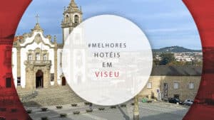 Hotéis em Viseu, em Portugal: 11 melhores e mais bem localizados