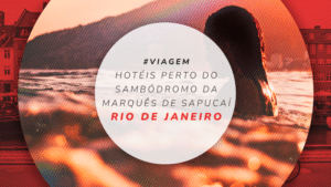10 ótimos hotéis perto do sambódromo da Marquês de Sapucaí no RJ