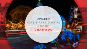 Hotéis para o Natal luz de Gramado: 10 próximos aos polos