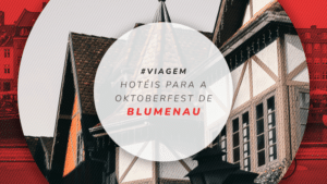 Hotéis para a Oktoberfest de Blumenau: 10 próximos à festa