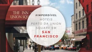 10 melhores hotéis perto da Union Square em San Francisco