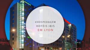 Hotéis ibis em Lyon: 11 estadias na bela cidade francesa