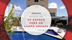 5 excelentes hotéis perto da Av. Afonso Pena em Campo Grande