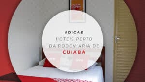 Hotéis perto da rodoviária de Cuiabá: 10 opções baratas no MT