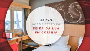 Hotéis próximos à Feira da Lua em Goiânia: 8 ótimas opções