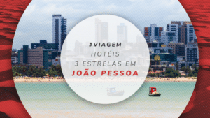 Hotéis 3 estrelas em João Pessoa: econômicos e confortáveis