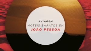Hotéis baratos em João Pessoa: econômicos a partir de R$ 99
