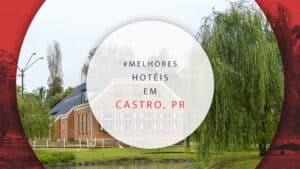 Hotéis em Castro, no Paraná: 5 melhores e mais charmosos