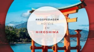 Hotéis em Hiroshima, no Japão: 13 opções bem avaliadas
