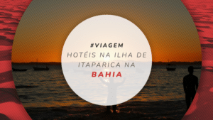 Hotéis na Ilha de Itaparica na Bahia com vistas incríveis