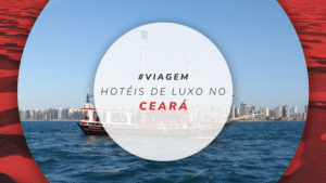 Hotéis de luxo no Ceará: 12 opções em Fortaleza, Jeri e mais