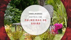 Hotéis em Palmeiras de Goiás e nos seus arredores