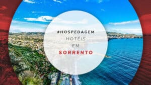 Hotéis em Sorrento, na Itália: 12 melhores e mais reservados