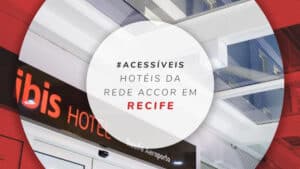 Hotéis Accor em Recife: ibis e Mercure na capital pernambucana