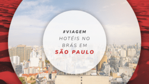 Hotéis no bairro Brás em São Paulo: onde ficar para compras