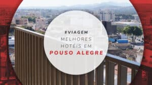 Hotéis em Pouso Alegre: 11 opções no coração do Sul de MG
