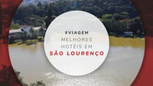11 hotéis em São Lourenço, a “Rainha das Águas Minerais”