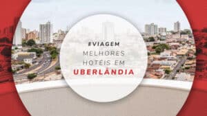 11 hotéis em Uberlândia na “capital do Triângulo Mineiro”