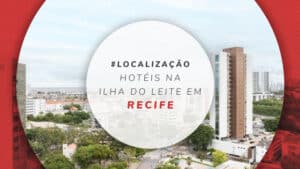 6 hotéis na Ilha do Leite, pólo central e médico de Recife