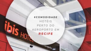 Hotéis perto do aeroporto em Recife para voos e conexões