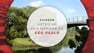 Hotéis na Vila Mariana em São Paulo: 10 perto do Ibirapuera